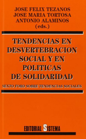 Könyv Tendencias en desvertebración social y en políticas de solidaridad 