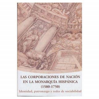 Książka Las corporaciones de nación en la Monarquía Hispánica (1580-1750) 