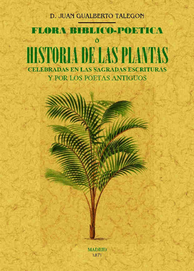 Kniha FLORA BIBLICO-POETICA O HISTORIA DE LAS PRINCIPALES PLANTAS ELOGIADAS EN LA SAGRADA ESCRITURA 