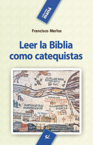 Carte Leer la Biblia como catequistas FRANCISCO MERLOS ARROYO