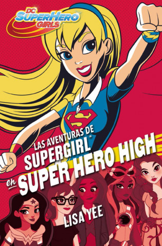 Kniha Las aventuras de Supergirl en Super Hero High (DC Super Hero Girls 2) LISA YEE