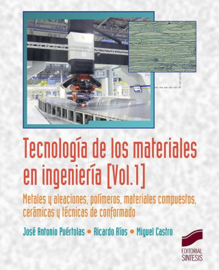 Könyv Tecnología de los materiales en ingeniería Vol. 1 