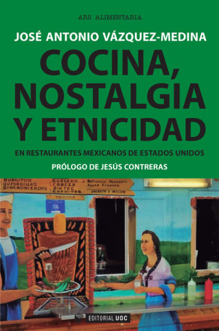 Книга COCINA, NOSTALGIA Y ETNICIDAD JOSE ANTONIO VAZQUEZ-MEDINA