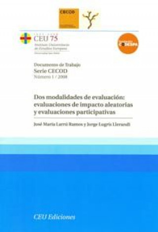 Book Dos modalidades de evaluación : evaluaciones de impacto aleatorias y evaluaciones participativas José María Larrú Ramos