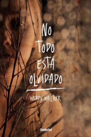 Książka SPA-NO TODO ESTA OLVIDADO Wendy Walker