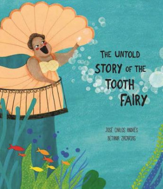Carte Untold Story of the Tooth Fairy Jose Carlos Andres