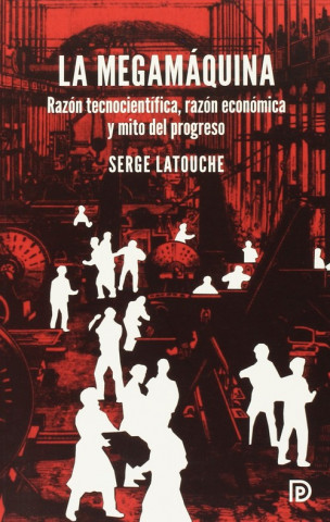 Libro La Megamáquina SERGE LATOUCHE