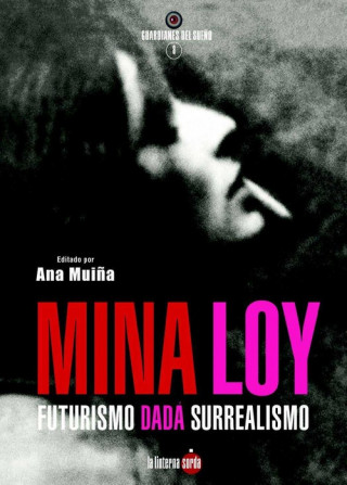 Kniha Mina Loy. Futurismo Dadá Surrealismo ANA MUIÑA