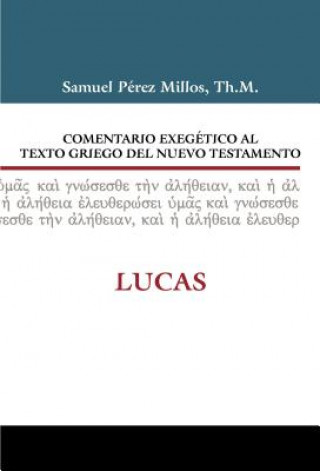Kniha Comentario exegetico al texto griego del Nuevo Testamento: Lucas Samuel Millos