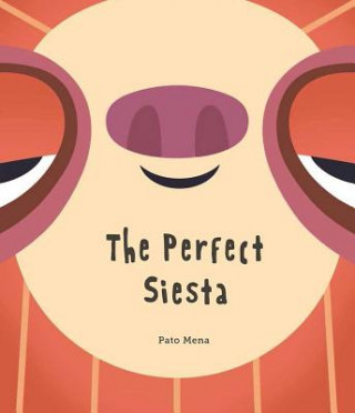 Carte Perfect Siesta (Junior Library Guild Selection) Pato Mena