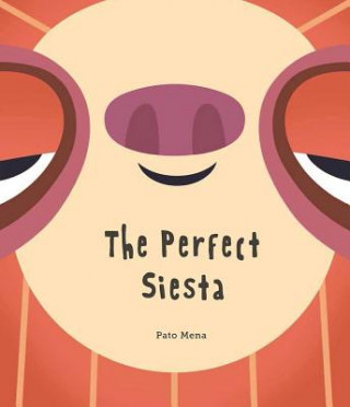 Kniha Perfect Siesta (Junior Library Guild Selection) Pato Mena