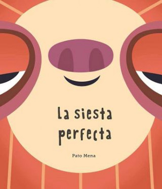 Kniha La siesta perfecta (Junior Library Guild Selection) Pato Mena