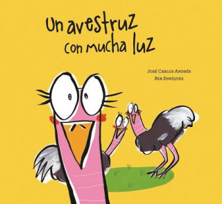 Könyv Un avestruz con mucha luz Jose Carlos Andres