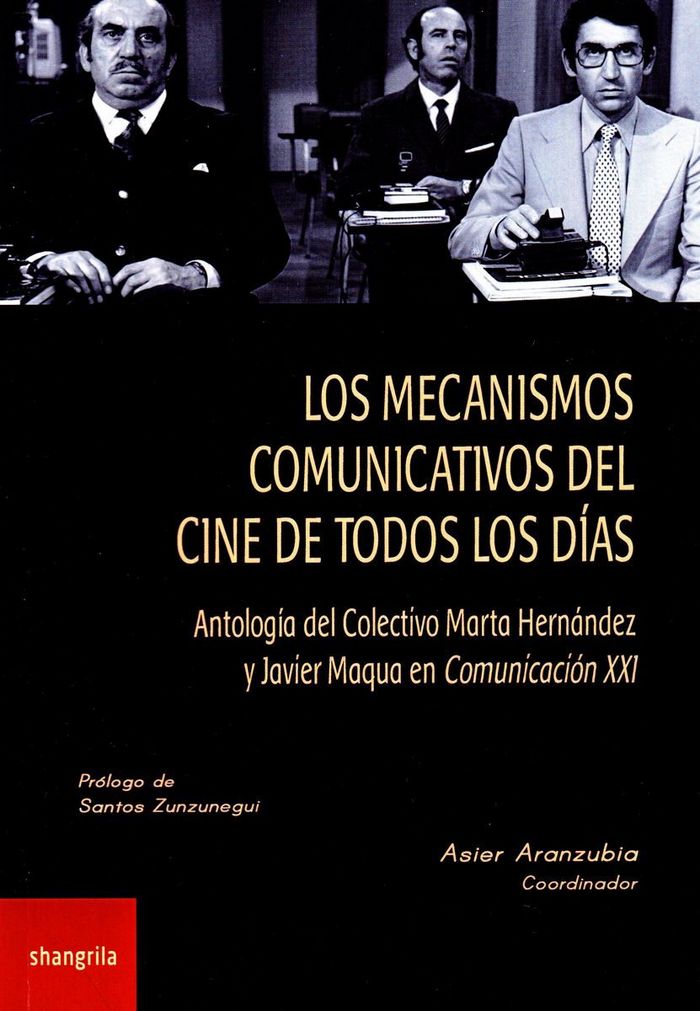 Kniha Los mecanismos comunicativos del cine de todos los días: Antología del Colectivo Marta Hernández y Javier Maqua en Comunicación XXI 