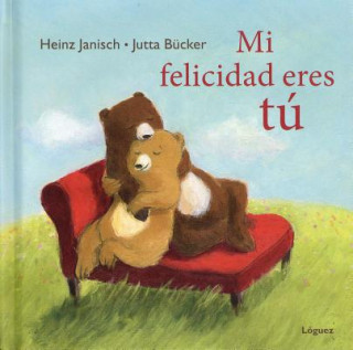 Kniha Mi felicidad eres tú HEINZ JANISCH