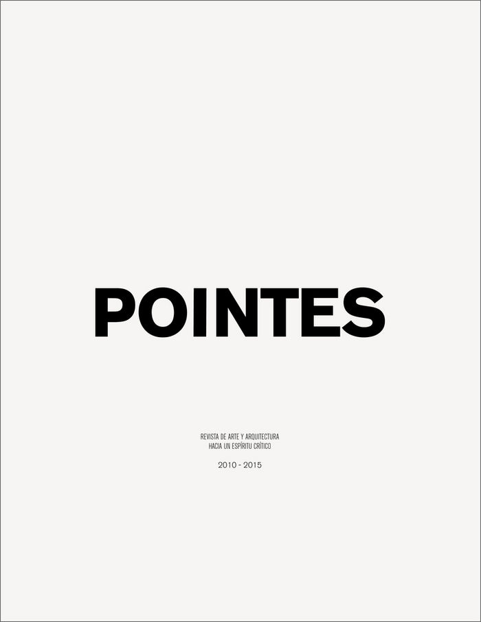 Книга POINTES 2010-2015: Revista de arte y arquitectura. Hacia un espíritu crítico 