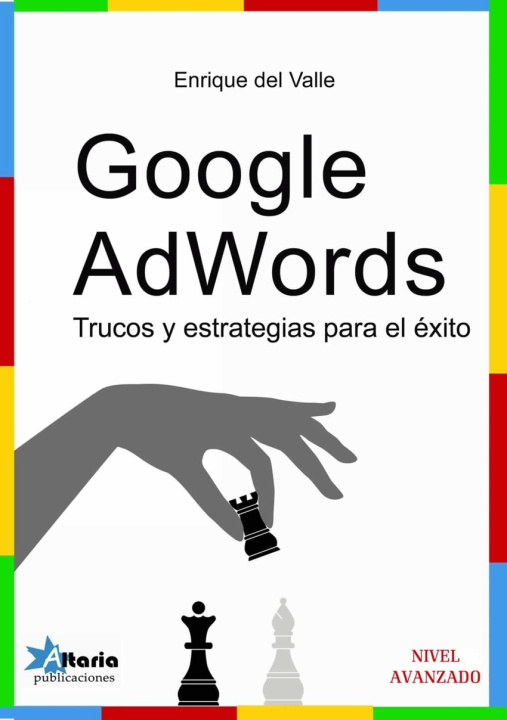 Knjiga Google AdWords: Trucos y estrategias para el éxito ENRIQUE DEL VALLE