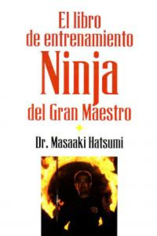 Książka LIBRO DEL ENTRENAMIENTO NINJA DEL GRAN MAESTRO,EL 