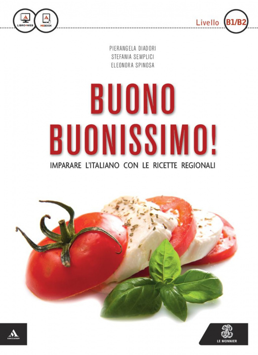 Kniha Buono buonissimo! Imparare l'italiano con le ricette regionali. Livello B1-B2. Con e-book Pierangela Diadori