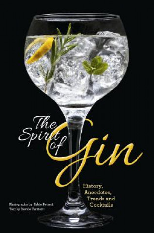 Kniha Spirit of Gin: History, Anecdotes, Trends and Cocktails Davide Terziotti