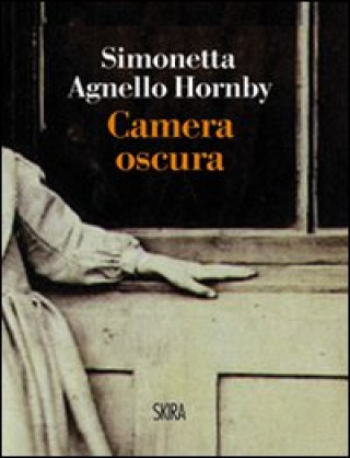 Kniha Camera oscura Simonetta Agnello Hornby