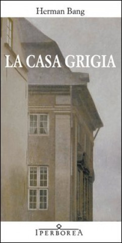 Libro La casa grigia Herman Bang