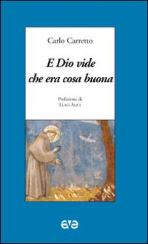 Carte E Dio vide che era cosa buona Carlo Carretto