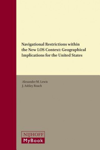 Knjiga Navigational Restrictions Within the New Los Context: Geographical Implications for the United States Lewis M. Alexander