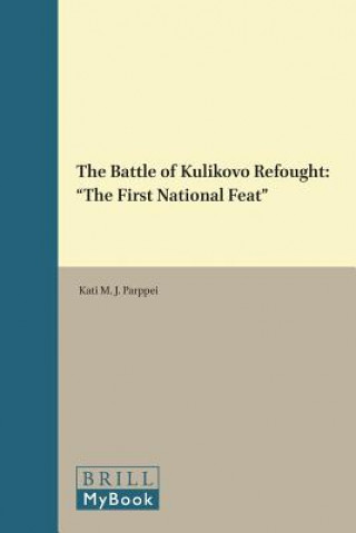 Könyv The Battle of Kulikovo Refought: "The First National Feat" Kati M. J. Parppei