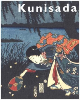 Carte Kunisada: Imaging Drama and Beauty Robert Schaap