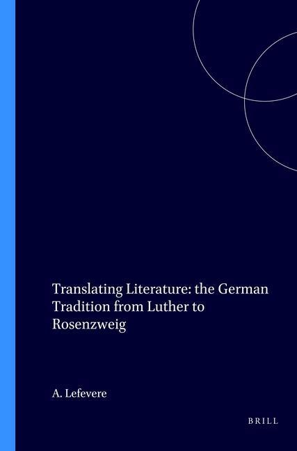 Carte TRANSLATING LITERATURE THE GER Andrae Lefevere