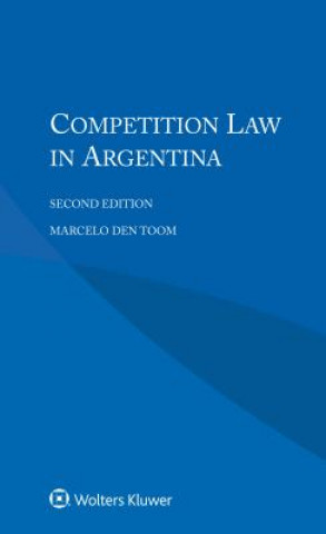 Kniha Competition Law in Argentina Marcelo Den Toom