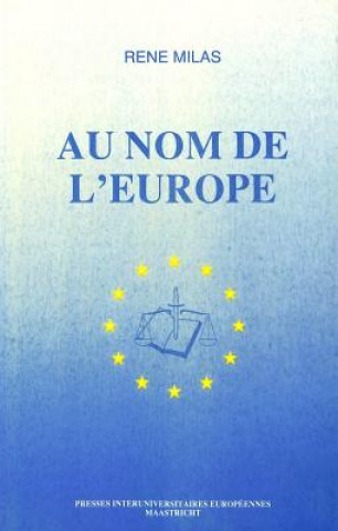 Kniha Au Nom De L'Europe Rene Milas