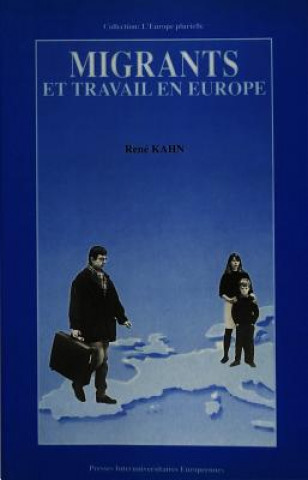 Könyv Migrants Et Travail En Europe Rene Kahn