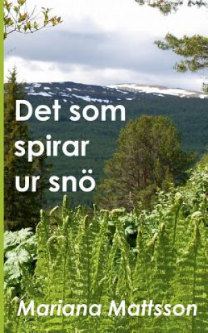 Buch Det som spirar ur snoe Mariana Mattsson