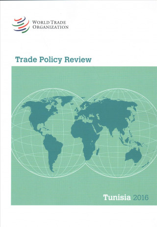 Kniha Trade Policy Review 2016: Tunisia: Tunisia World Trade Organization