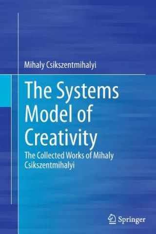 Könyv Systems Model of Creativity Mihaly Csikszentmihalyi