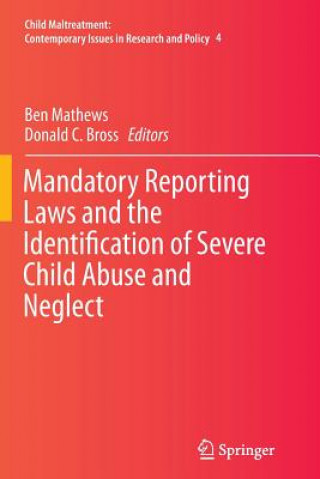 Książka Mandatory Reporting Laws and the Identification of Severe Child Abuse and Neglect Donald C. Bross