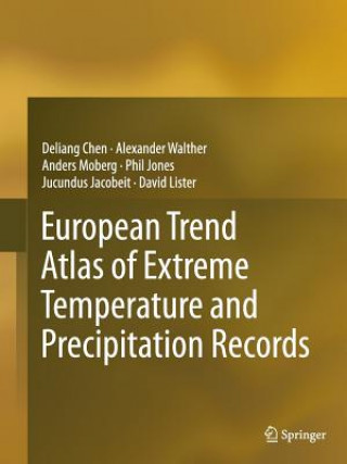 Kniha European Trend Atlas of Extreme Temperature and Precipitation Records Deliang Chen