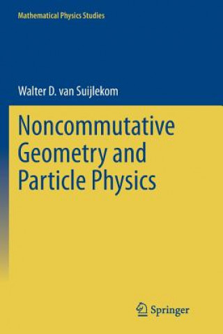 Knjiga Noncommutative Geometry and Particle Physics Walter van Suijlekom