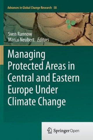 Kniha Managing Protected Areas in Central and Eastern Europe Under Climate Change Marco Neubert