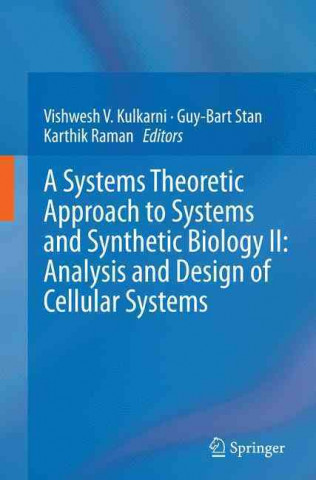 Libro Systems Theoretic Approach to Systems and Synthetic Biology II: Analysis and Design of Cellular Systems Vishwesh V. Kulkarni