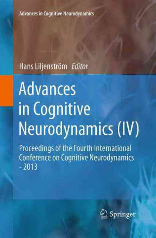 Kniha Advances in Cognitive Neurodynamics (IV) Hans Liljenstrom