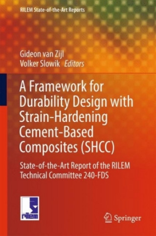 Kniha Framework for Durability Design with Strain-Hardening Cement-Based Composites (SHCC) Gideon van Zijl