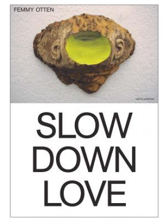 Knjiga Femmy Otten: Slow Down Love Femmy Otten