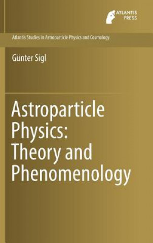 Książka Astroparticle Physics: Theory and Phenomenology Gunter Sigl