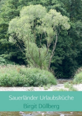 Könyv Sauerländer Urlaubsküche Birgit Düllberg