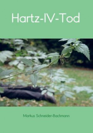 Knjiga Hartz-IV-Tod Markus Schneider-Bachmann