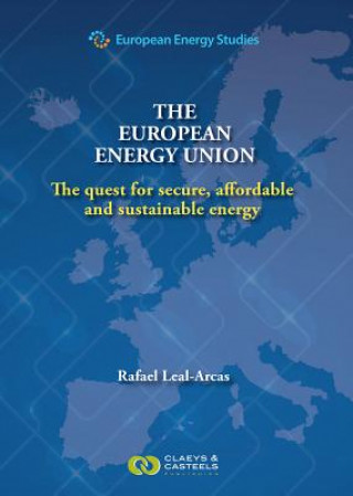 Carte European Energy Studies, Volume VIII: The European Energy Union Rafael Leal-Arcas