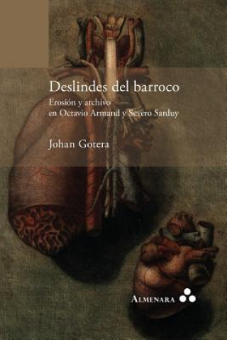 Kniha Deslindes del barroco. Erosion y archivo en Octavio Armand y Severo Sarduy Johan Gotera